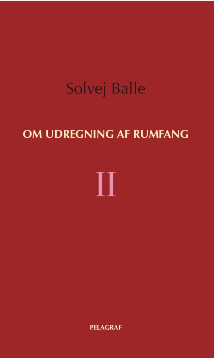 Solvej Balle: Om udregning af rumfang II (Paperback, danish language, 2020, Pelagraf)
