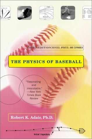 Robert Kemp Adair: The physics of baseball (2002, Perennial)