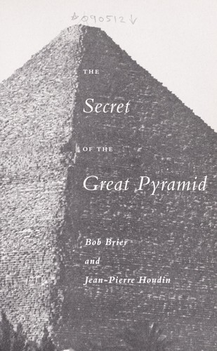 Bob Brier: The secret of the great pyramid (2008, Smithsonian Books/Collins)