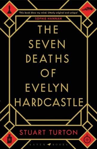 James Cameron Stewart, Fabrice Pointeau, Stuart Turton: The Seven Deaths of Evelyn Hardcastle [Paperback] [Feb 08, 2018] Stuart Turton (Paperback, Bloomsbury Publishing Plc)