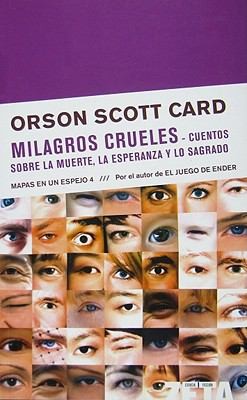 Orson Scott Card: Milagros Crueles (2008, Zeta Bolsillo)