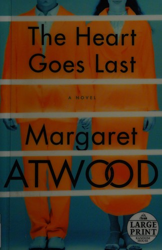 Margaret Atwood: The heart goes last (2015)