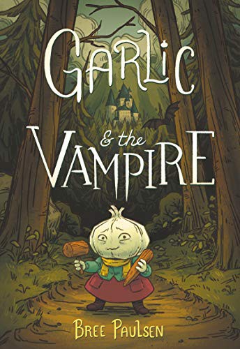 Bree Paulsen, Bree Paulsen: Garlic and the Vampire (Hardcover, 2021, Quill Tree Books)