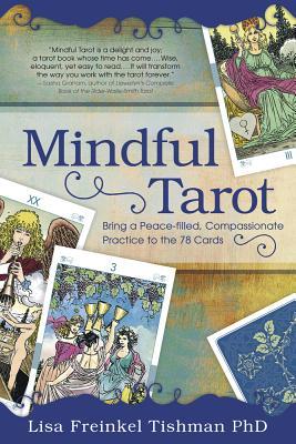 Lisa Freinkel Tishman: Mindful Tarot (2019, Llewellyn Publications)