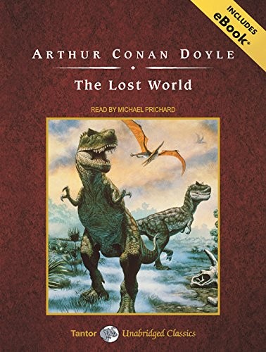 Arthur Conan Doyle, Michael Prichard: The Lost World, with eBook (AudiobookFormat, 2009, Tantor Audio)