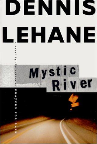 Dennis Lehane: Mystic river