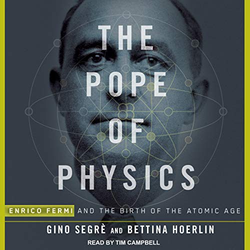 Gino Segrè, Bettina Hoerlin: The Pope of Physics (AudiobookFormat, 2021, Tantor and Blackstone Publishing)