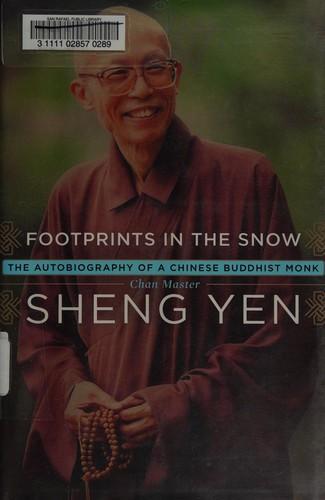 Master Chan Sheng Yen, Shengyan: Footprints in the Snow : The Autobiography of a Chinese Buddhist Monk (2008)