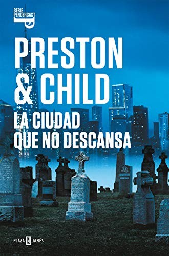 Lincoln Child, Douglas Preston: La ciudad que no descansa / The City of Endless Night (Paperback, 2020, PLAZA & JANES, Plaza & Janés)