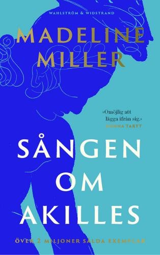 Madeline Miller, José Miguel Pallarés Sanmiguel: Sången om Akilles (2022, Wahlström Widstrand)