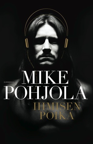 Mike Pohjola: Ihmisen poika (Finnish language, 2011)