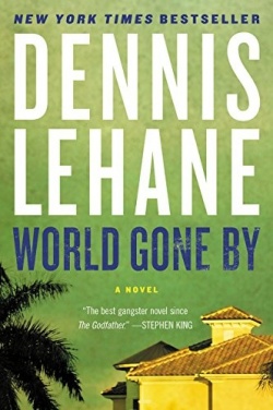 Dennis Lehane: World gone by (Hardcover, 2016, William Morrow & Company)