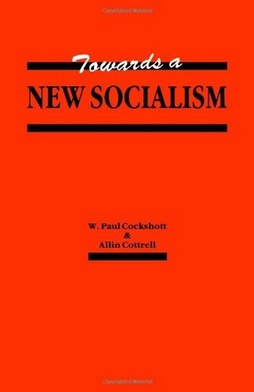 Allin Cottrell, W. Paul Cockshott: Towards a new socialism (Paperback, 1993, Spokesman)