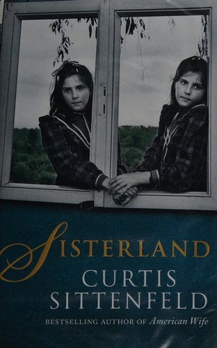 Curtis Sittenfeld: Sisterland (2013)