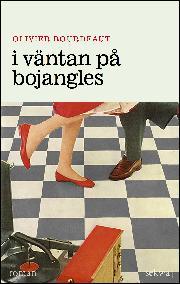 Olivier Bourdeaut, Kim Thúy: I väntan på Bojangles (Hardcover, Swedish language, 2016, Sekwa)