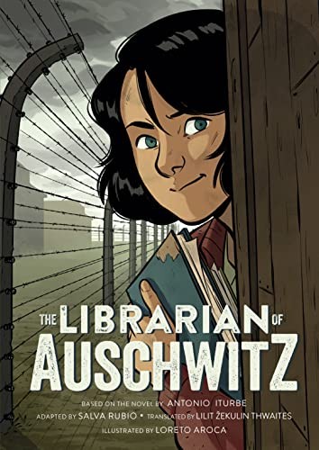 Antonio Iturbe, Lilit Thwaites, Salva Rubio, Loreto Aroca: Librarian of Auschwitz (2022, Holt & Company, Henry, Godwin Books)