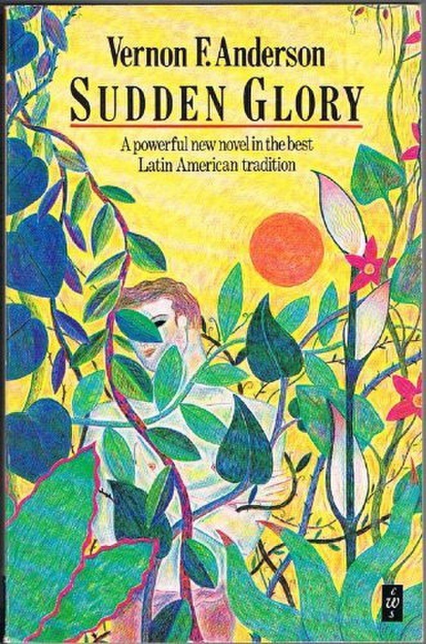 Vernon F. Anderson: Sudden glory (Hardcover, 1987, Heinemann)