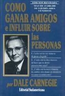 Dale Carnegie: Como Ganar Amigos E Influir Sobre Las Personas/ How to Win Friends and Influence People (Autoayuda / Self-Help) (Spanish language, 2006, Sudamericana)