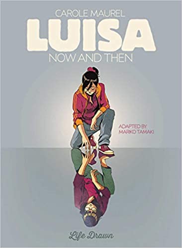 Carole Maurel: Luisa: Now and Then (Paperback, 2018)