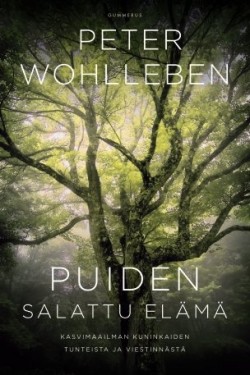 Jim Jakobsson: Puiden salattu elämä : kasvimaailman kuninkaiden tunteista ja viestinnästä (AudiobookFormat, Finnish language, 2016, Celia)