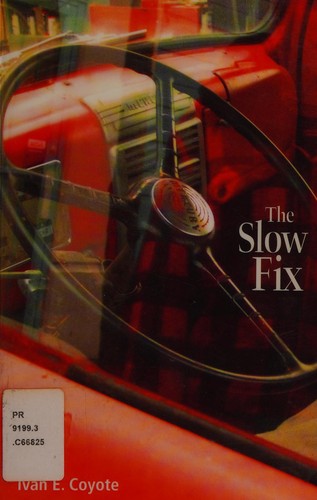Ivan E. Coyote: The slow fix (2008, Arsenal Pulp Press)