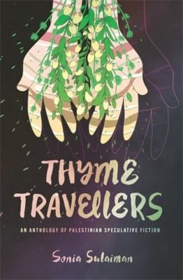 Sonia Sulaiman: Thyme Travellers (2024, Fernwood Publishing Co., Ltd.)