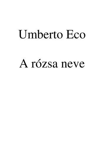 Umberto Eco: A rozsa neve (Hungarian language, 1988, Arkadia)
