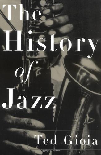 Ted Gioia: The history of jazz (1997, Oxford University Press)