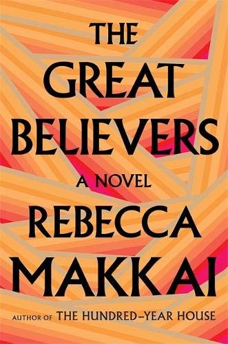 Rebecca Makkai: The Great Believers (Hardcover, Fleet)