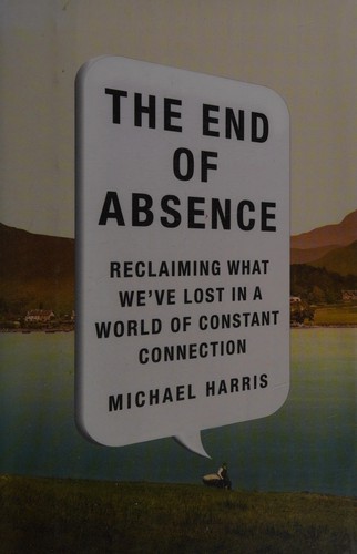 Michael Harris: The end of absence (2014, HarperCollinsPublishersLtd)
