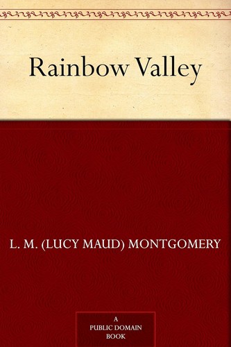 Lucy Maud Montgomery: Rainbow Valley (EBook, 2012, University of Pennsylvania)