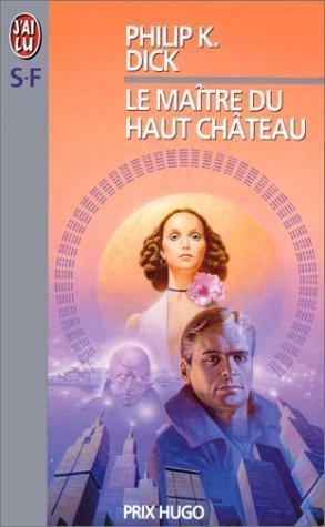 Philip K. Dick: Le maître du haut château (French language, 1998)