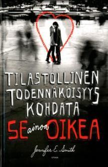 L. J. Smith, Jennifer Smith: Tilastollinen todennäköisyys kohdata se ainoa oikea (Hardcover, Finnish language, 2012, Otava)