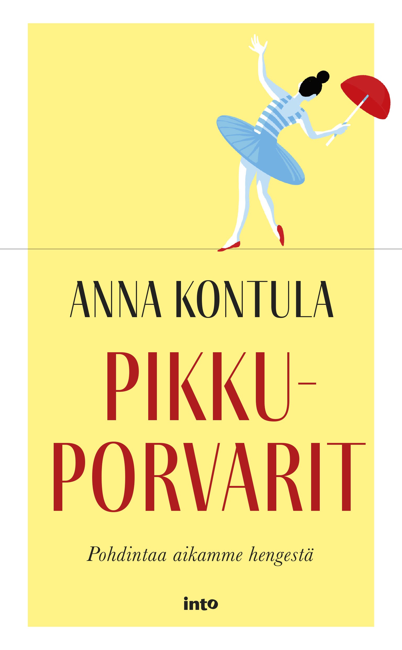 Anna Kontula: Pikkuporvarit (Hardcover, suomi language, Into-kustannus)