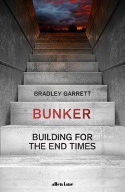 Bradley Garrett: Bunker (Hardcover, 2020, Allen Lane)