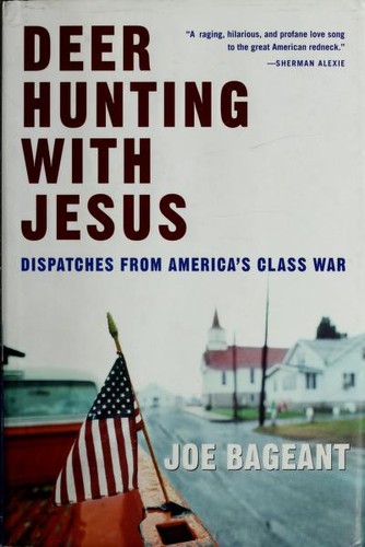 Joe Bageant: Deer hunting with Jesus (Hardcover, 2007, Crown Publishers)