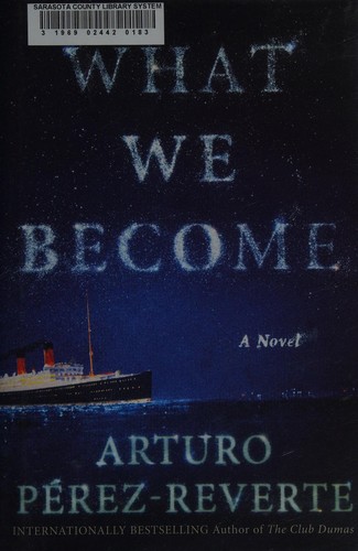 Arturo Pérez-Reverte: What we become (2016)