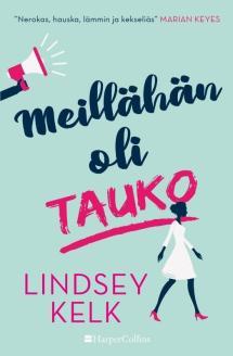 Lindsey Kelk: Meillähän oli tauko (Hardcover, Finnish language, 2018, HarperCollins)