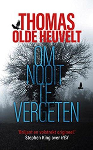 Thomas Olde Heuvelt: Om nooit te vergeten (Dutch language, 2017)