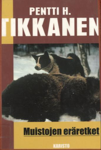 Pentti H. Tikkanen: Muistojen eräretket (Hardcover, Finnish language, 2002, Karisto)