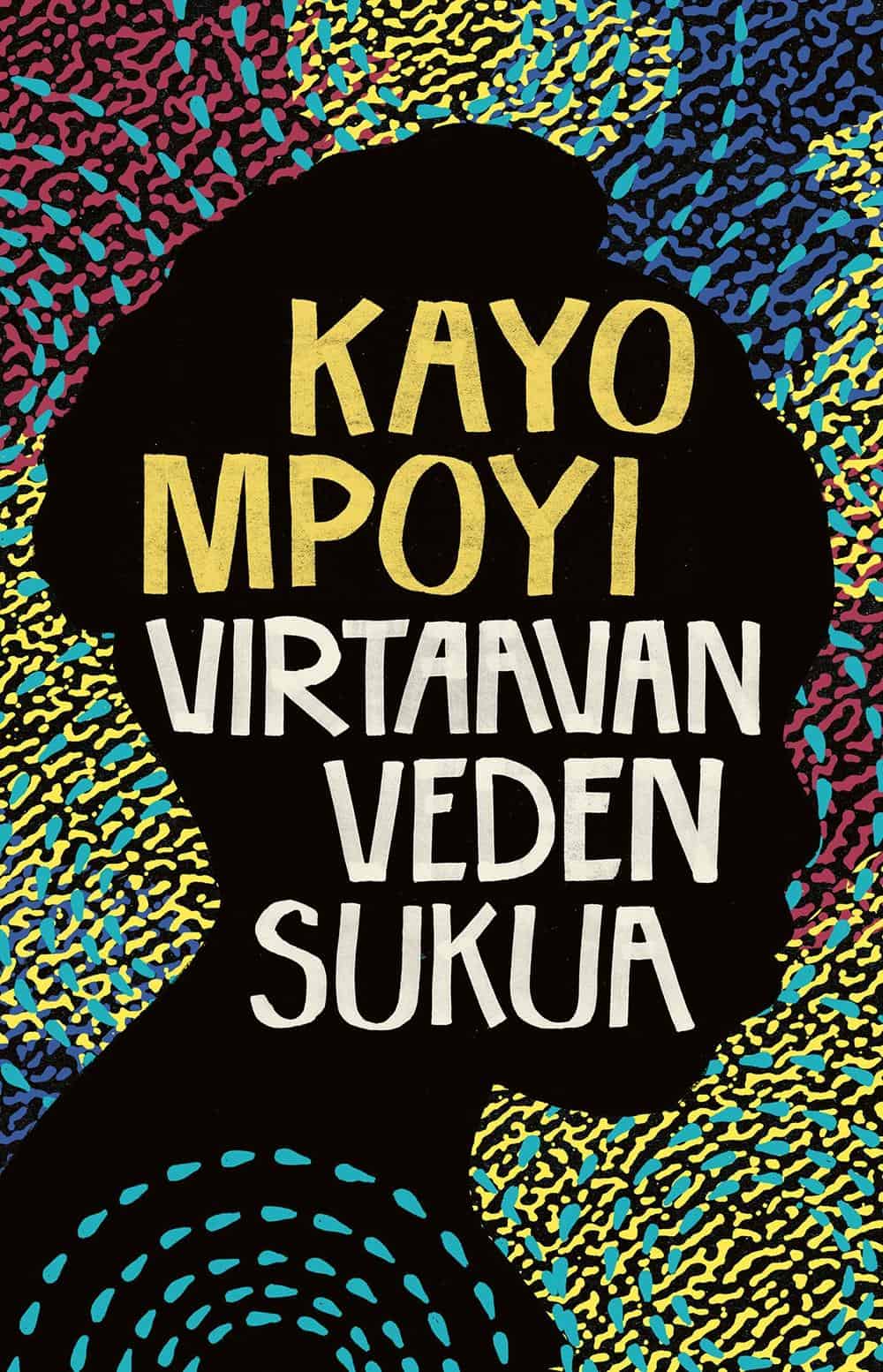 Kayo Mpoyi: Virtaavan veden sukua (Finnish language, 2020)