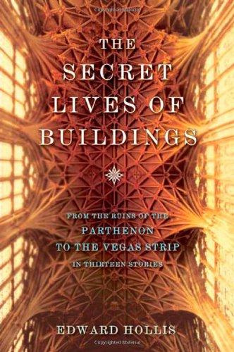 Edward Hollis: The secret lives of buildings (2009, Metropolitan Books, Henry Holt and Co.)