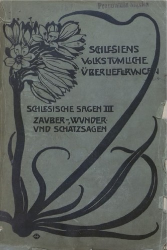 Richard Kühnau: Schlesische Sagen 3 - Zauber-, Wunder- und Schatzsagen (1913, B.G. Teubner)