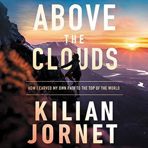 Kilian Jornet: Above the Clouds (AudiobookFormat, HarperCollins B and Blackstone Publishing, Harpercollins)