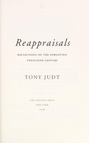 Tony Judt: Reappraisals (Hardcover, 2008, Penguin Press HC, The)