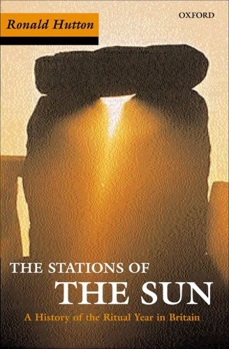 Ronald Hutton: The Stations of the Sun: A History of the Ritual Year in Britain (OUP Oxford)