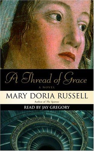 Mary Doria Russell: A Thread of Grace (AudiobookFormat, Random House Audio)