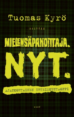 Tuomas Kyrö: Mielensäpahoittaja. Nyt (AudiobookFormat, Finnish language, 2019, Celia)