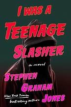 Stephen Graham Jones: I Was a Teenage Slasher (2024, Titan Books Limited)