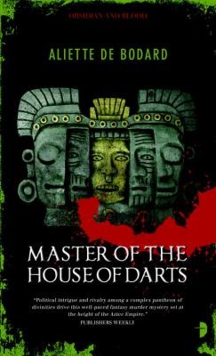 Aliette de Bodard: Master of the House of Darts (Paperback, 2011, Angry Robot)
